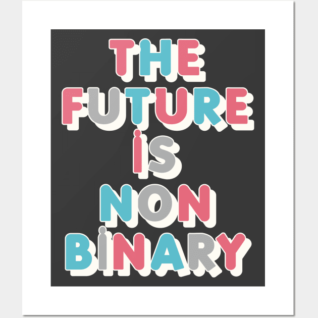 The Future Is Non-Binary | Gender Identity Genderqueer Wall Art by DankFutura